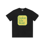 EXPLORE YOUR WORLD T-SHIRT - BLACK